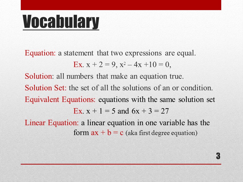 Vocabulary Equation: a statement that two expressions are equal.