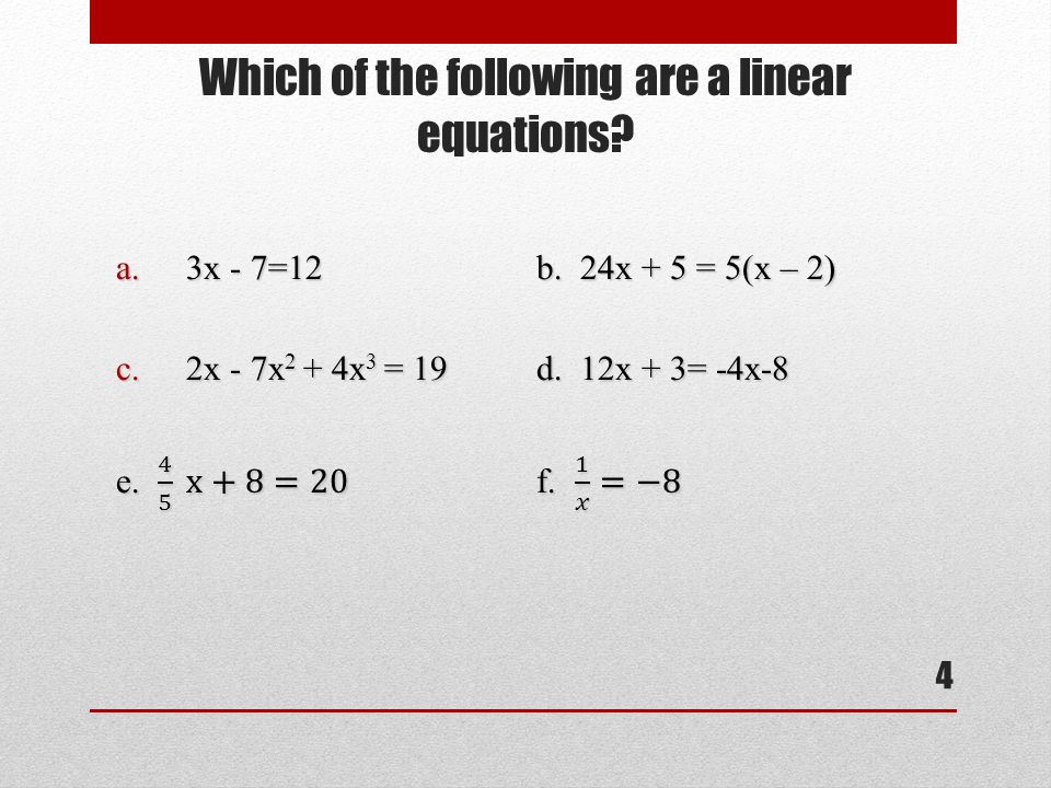 Which of the following are a linear equations 4