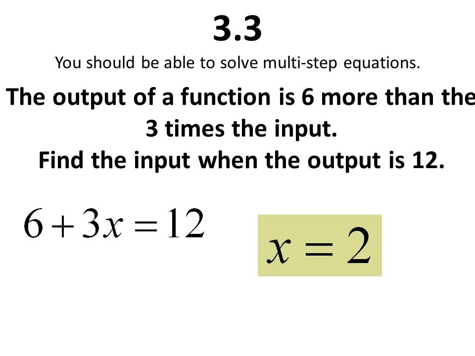 3.3 You should be able to solve multi-step equations.