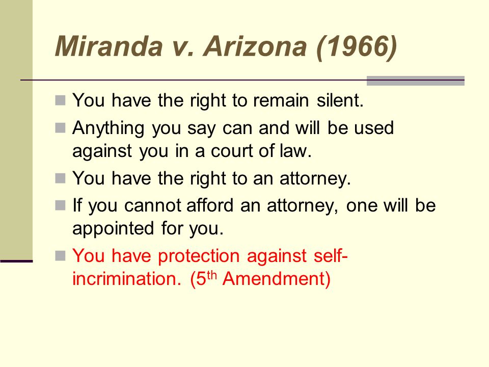 Miranda v. Arizona (1966) (your Miranda Rights ) ...
