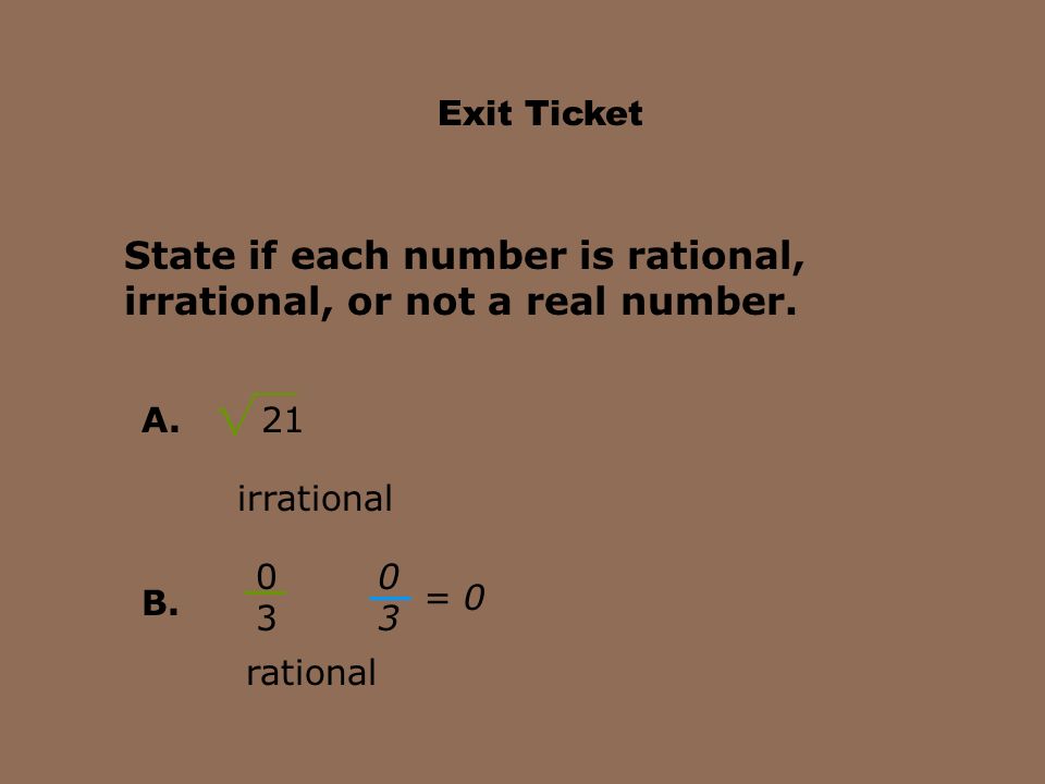 Classifying Real Numbers Write all classifications that apply to each number.