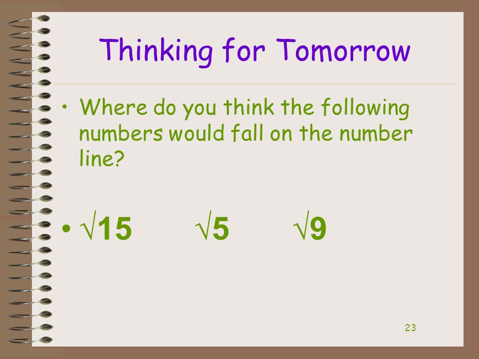 22 I Do Place the following numbers on the number line. 22