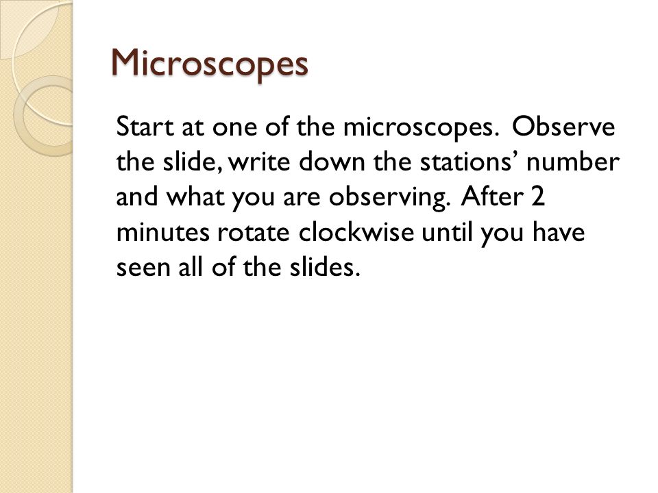 Microscopes Start at one of the microscopes.