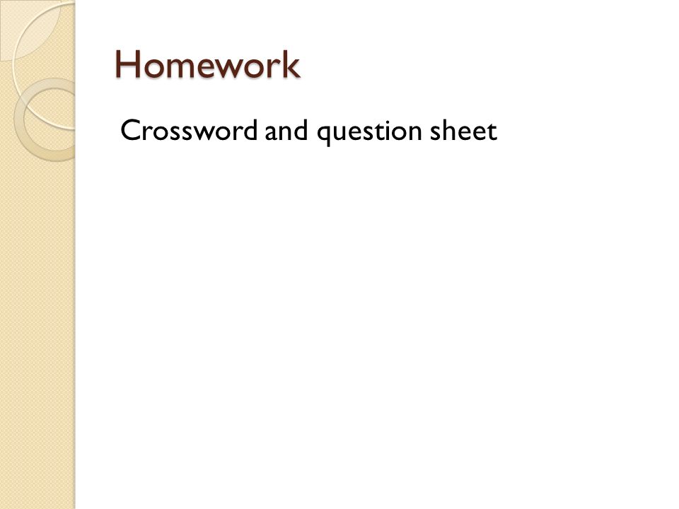 Homework Crossword and question sheet
