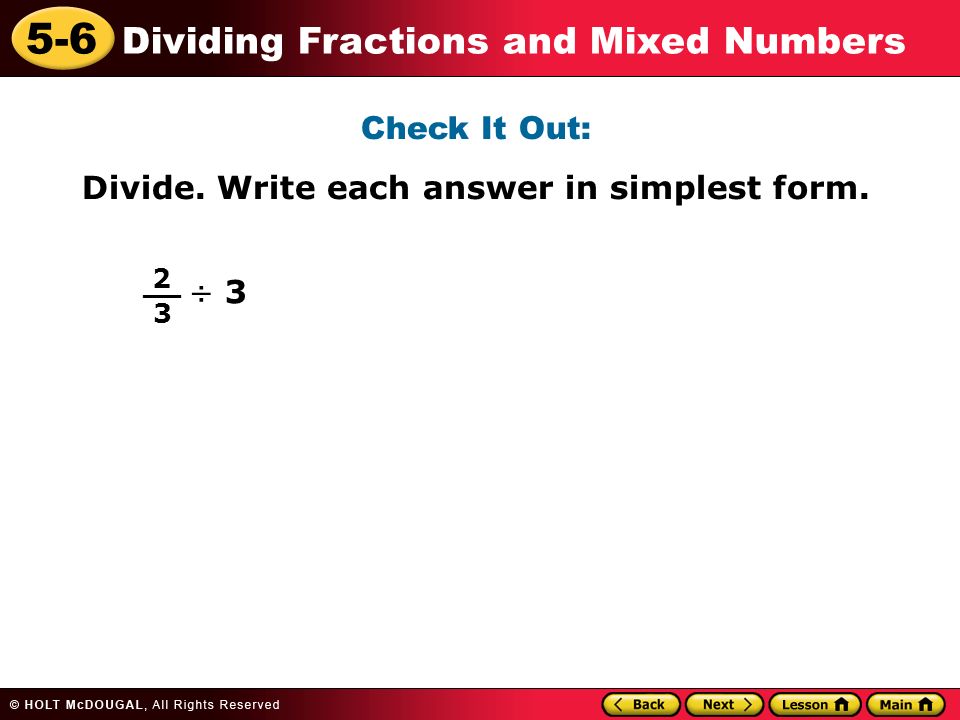 5-6 Dividing Fractions and Mixed Numbers Check It Out: Divide.