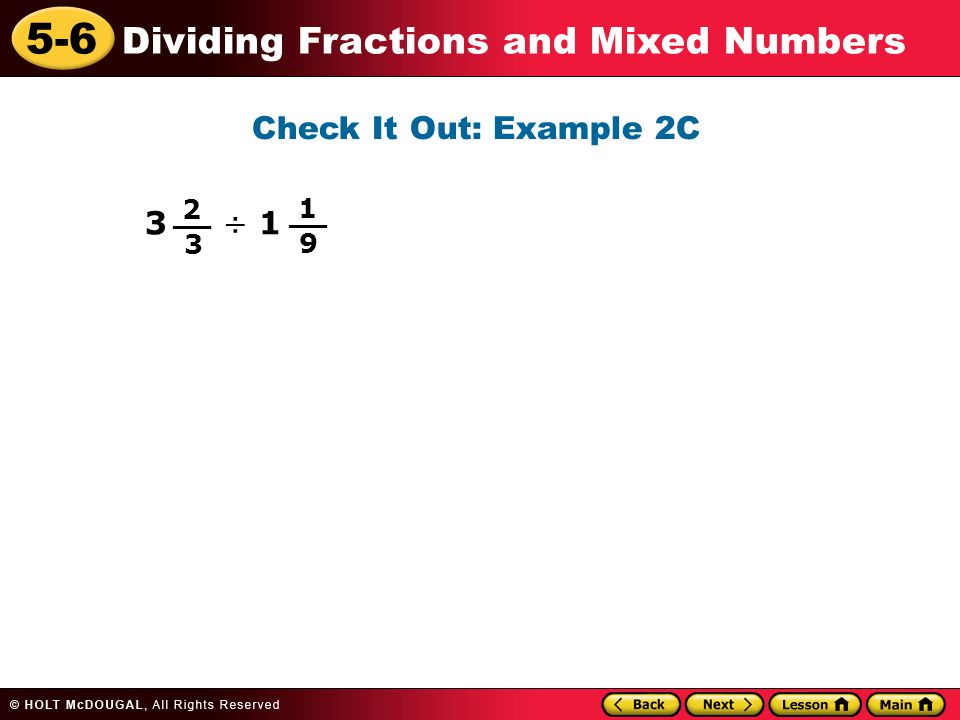 5-6 Dividing Fractions and Mixed Numbers Check It Out: Example 2C 3 ÷ __ 1 9