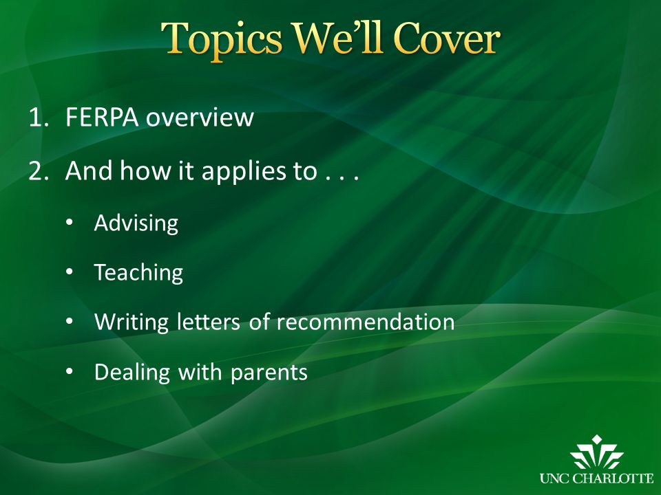 1 ferpa overview 2 and how it applies to advising teaching ferpa letter of recommendation