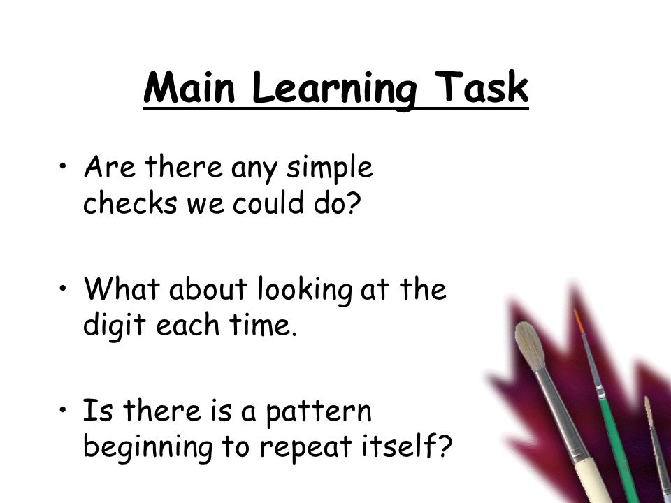 Main Learning Task Are there any simple checks we could do.