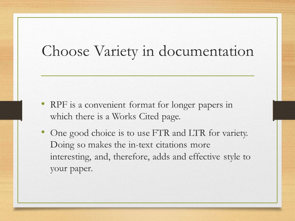 Choose Variety in documentation RPF is a convenient format for longer papers in which there is a Works Cited page.