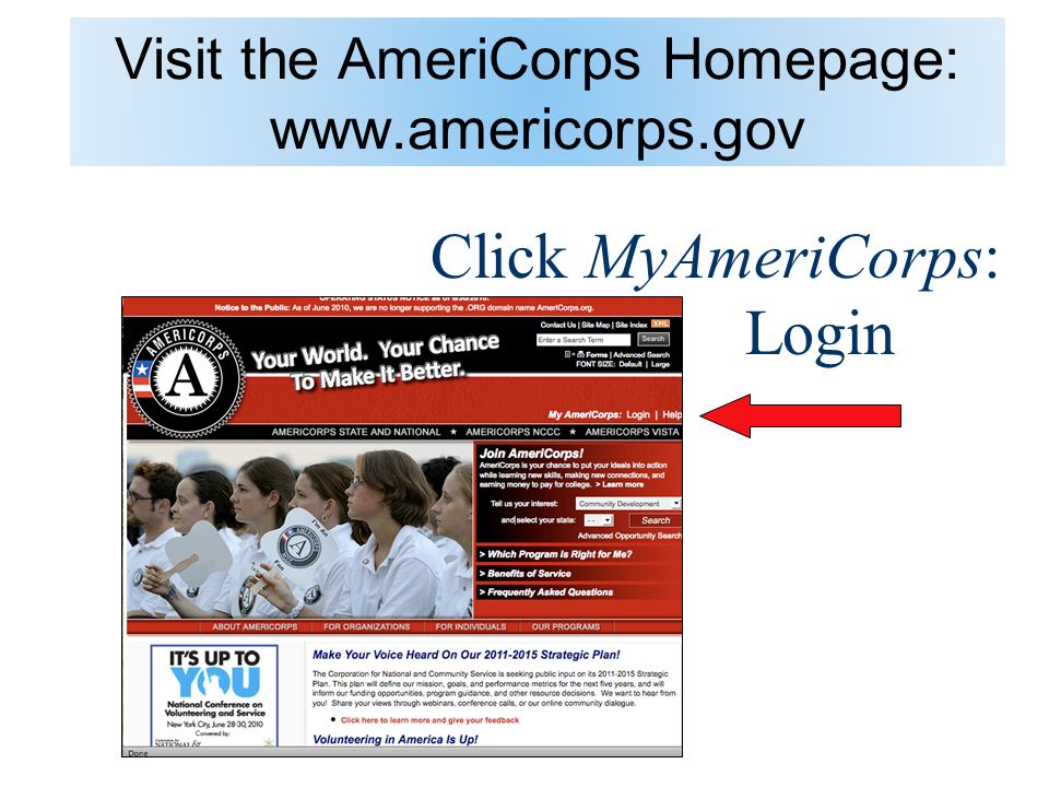 Visit the AmeriCorps Homepage:   Click MyAmeriCorps: Login