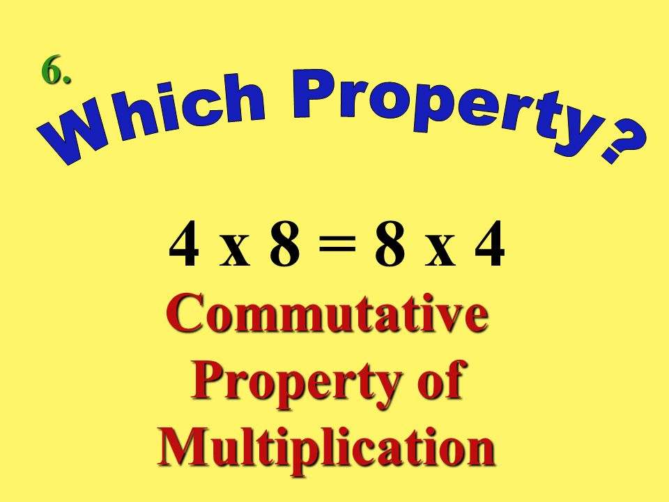 (3x 5) x 4 = 3 x (5x 4) Associative Property of Multiplication 5.