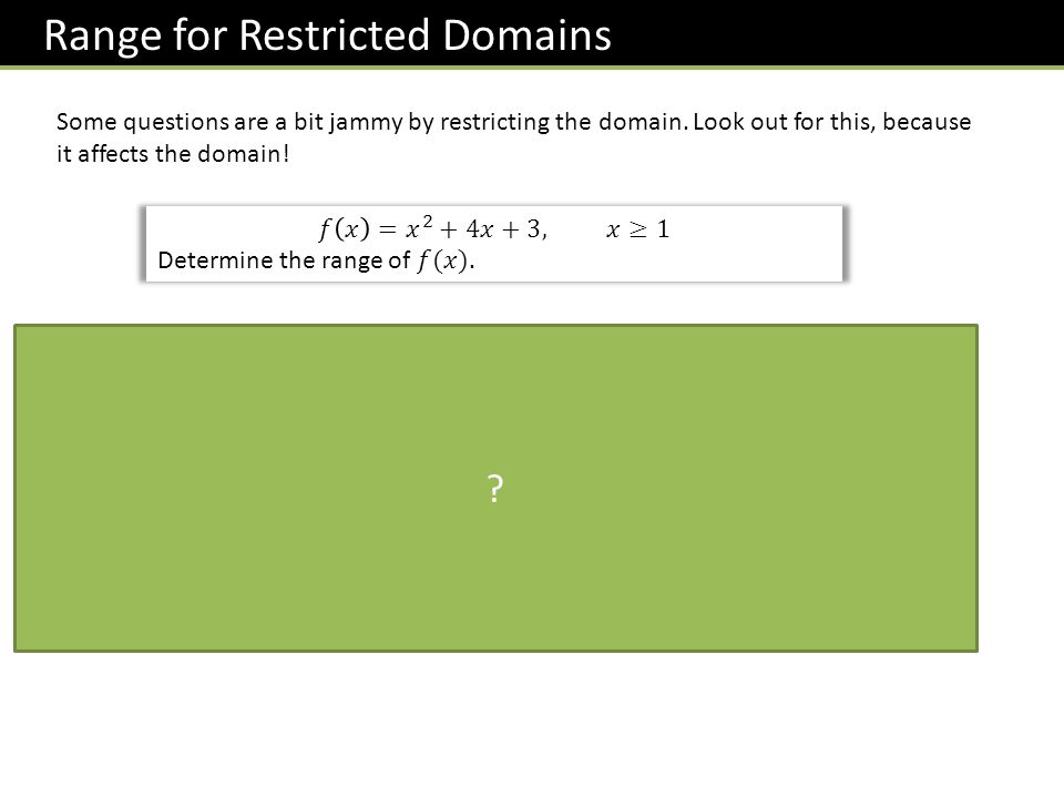 Range for Restricted Domains Some questions are a bit jammy by restricting the domain.