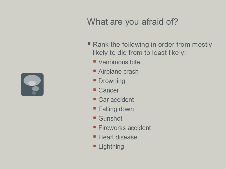 What are you afraid of.