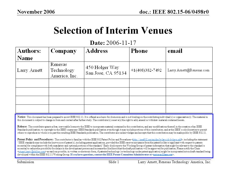 doc.: IEEE /0498r0 Submission November 2006 Larry Arnett, Renesas Technology America, Inc.Slide 1 Selection of Interim Venues Notice: This document has been prepared to assist IEEE