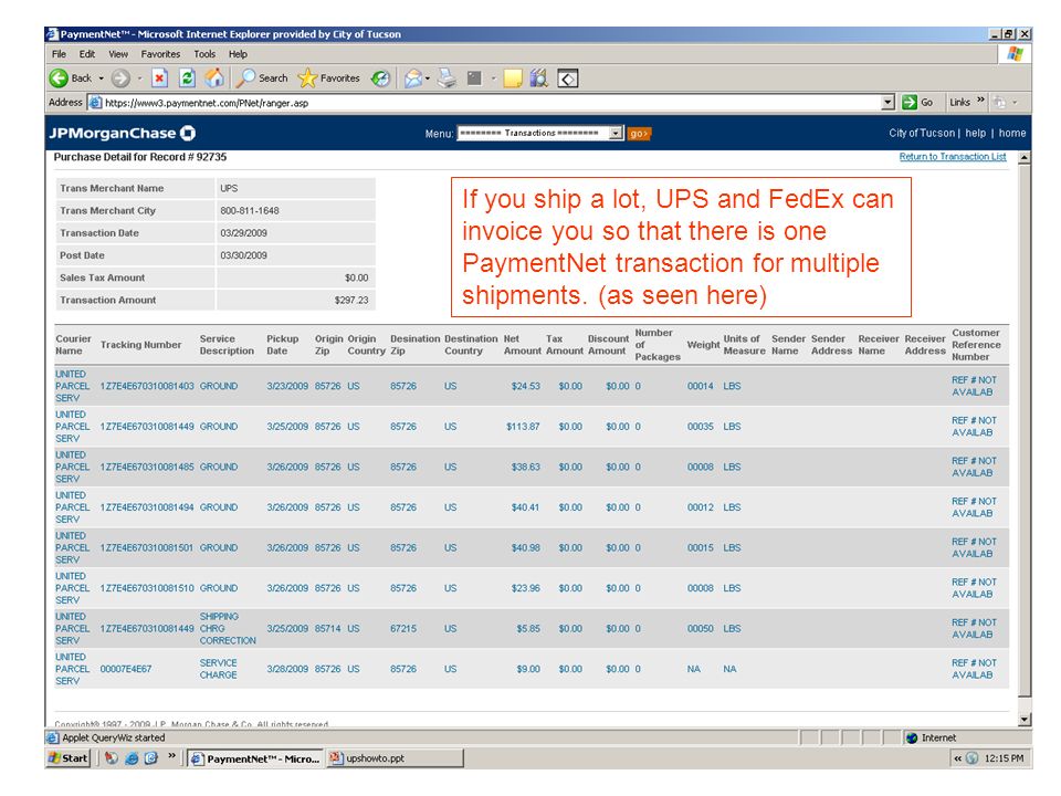 If you ship a lot, UPS and FedEx can invoice you so that there is one PaymentNet transaction for multiple shipments.