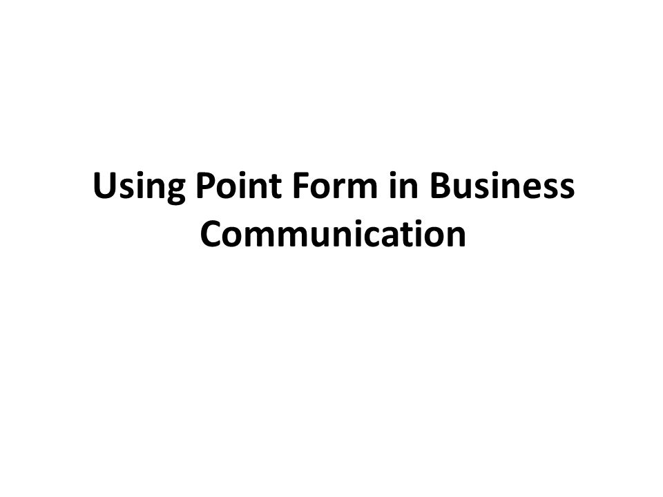 using point form in business communication parallel structure form of business communication