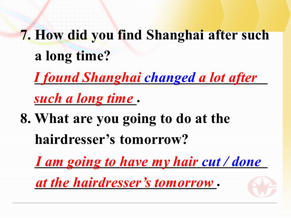 7. How did you find Shanghai after such a long time.