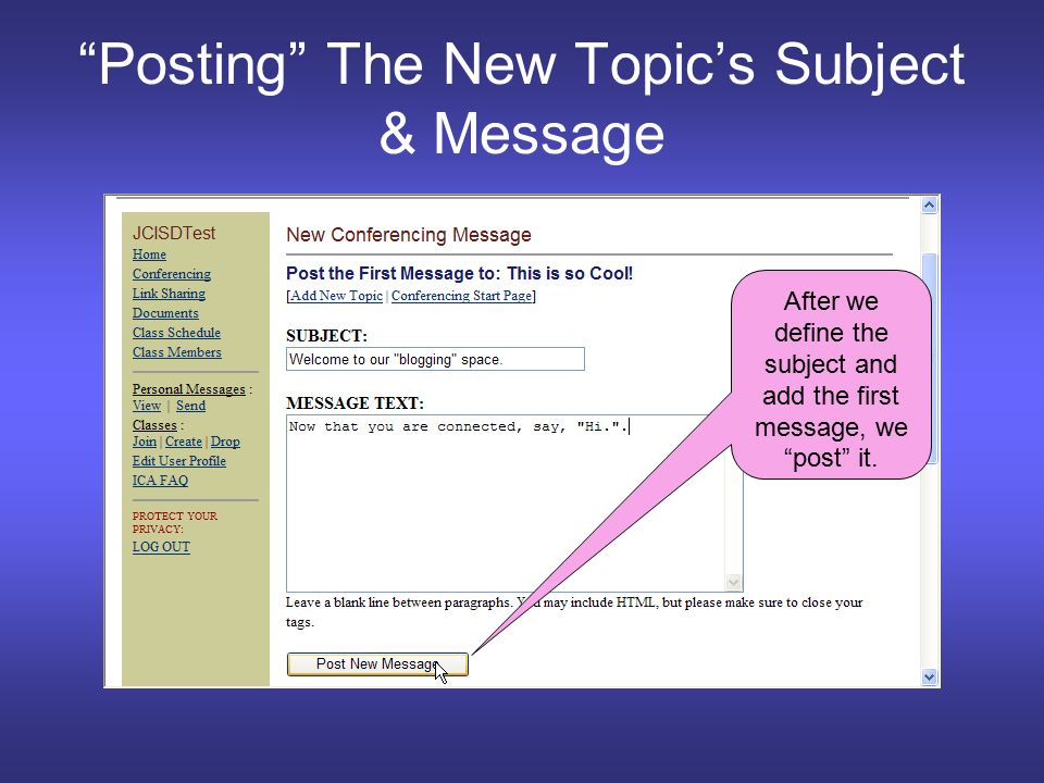 Posting The New Topic’s Subject & Message After we define the subject and add the first message, we post it.