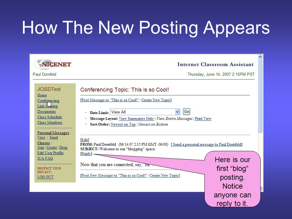 How The New Posting Appears Here is our first blog posting. Notice anyone can reply to it.
