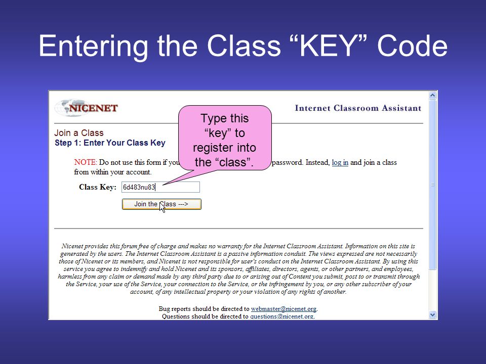 Entering the Class KEY Code Type this key to register into the class .