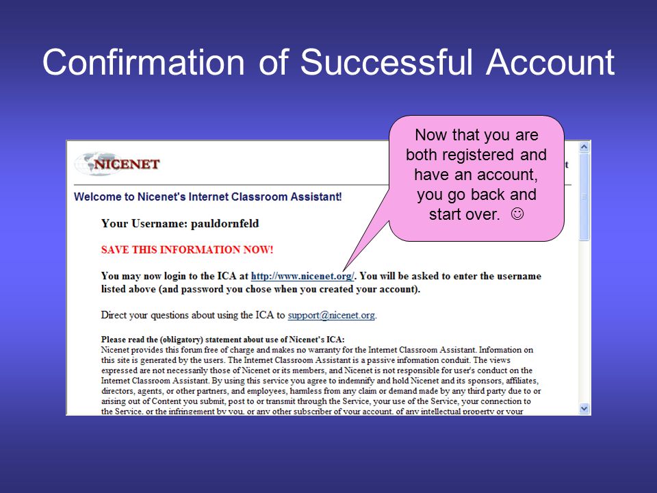 Confirmation of Successful Account Now that you are both registered and have an account, you go back and start over.