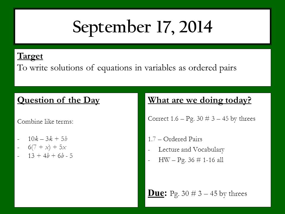 September 17, 2014 What are we doing today. Correct 1.6 – Pg.