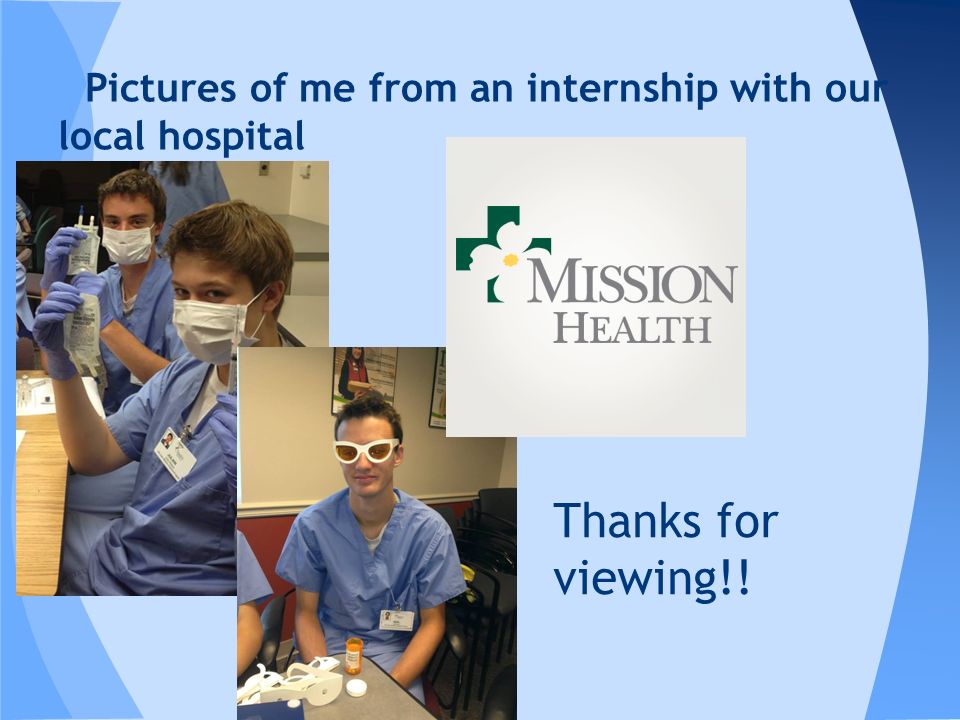 Pictures of me from an internship with our local hospital Thanks for viewing!!