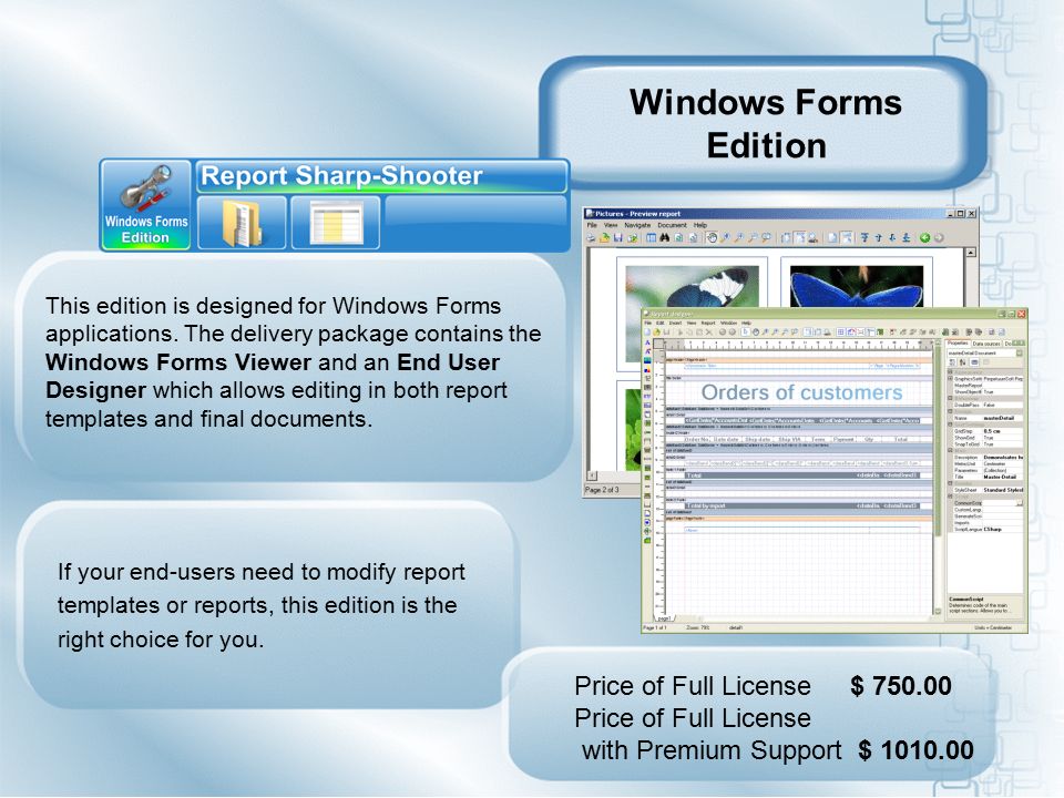 Windows Forms Edition This edition is designed for Windows Forms applications.
