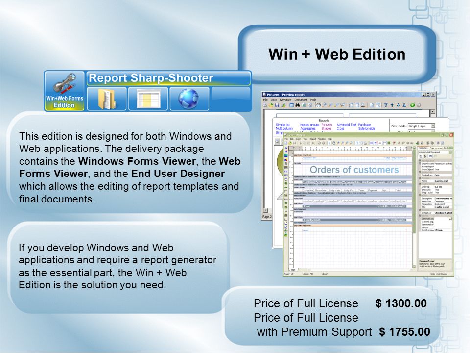 Win + Web Edition This edition is designed for both Windows and Web applications.