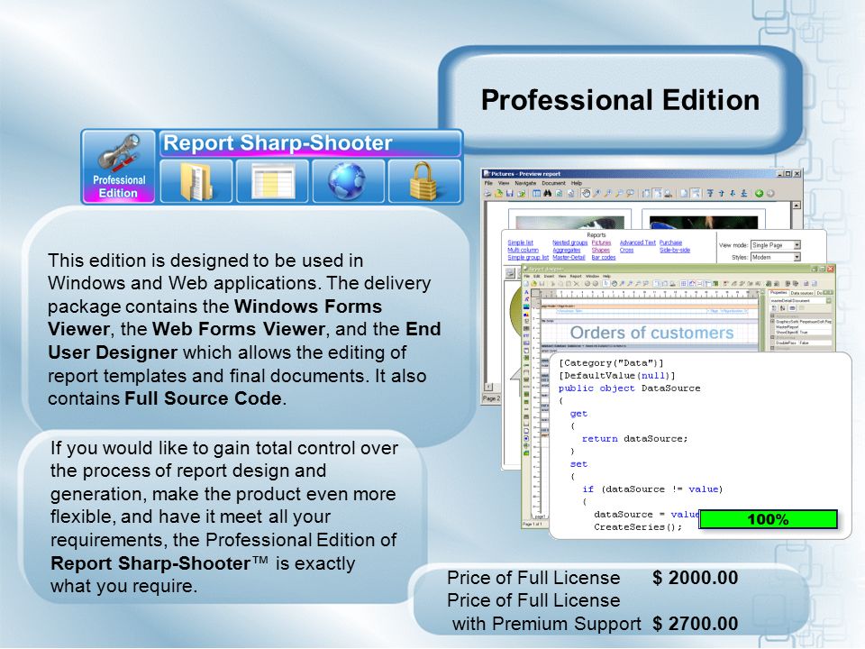 Professional Edition This edition is designed to be used in Windows and Web applications.