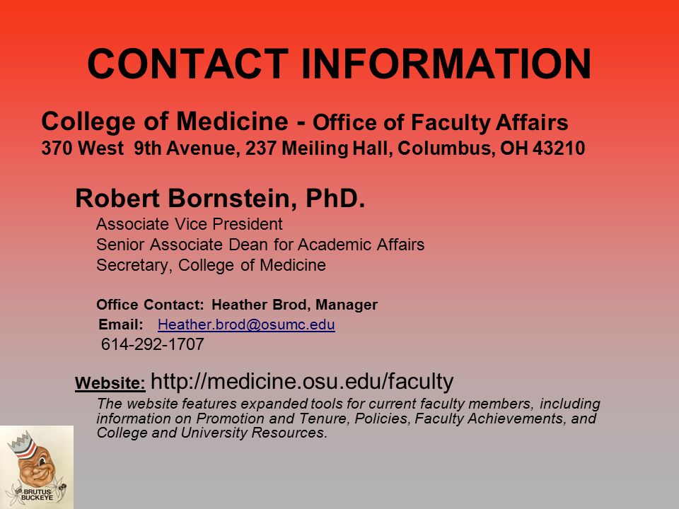 CONTACT INFORMATION College of Medicine - Office of Faculty Affairs 370 West 9th Avenue, 237 Meiling Hall, Columbus, OH Robert Bornstein, PhD.