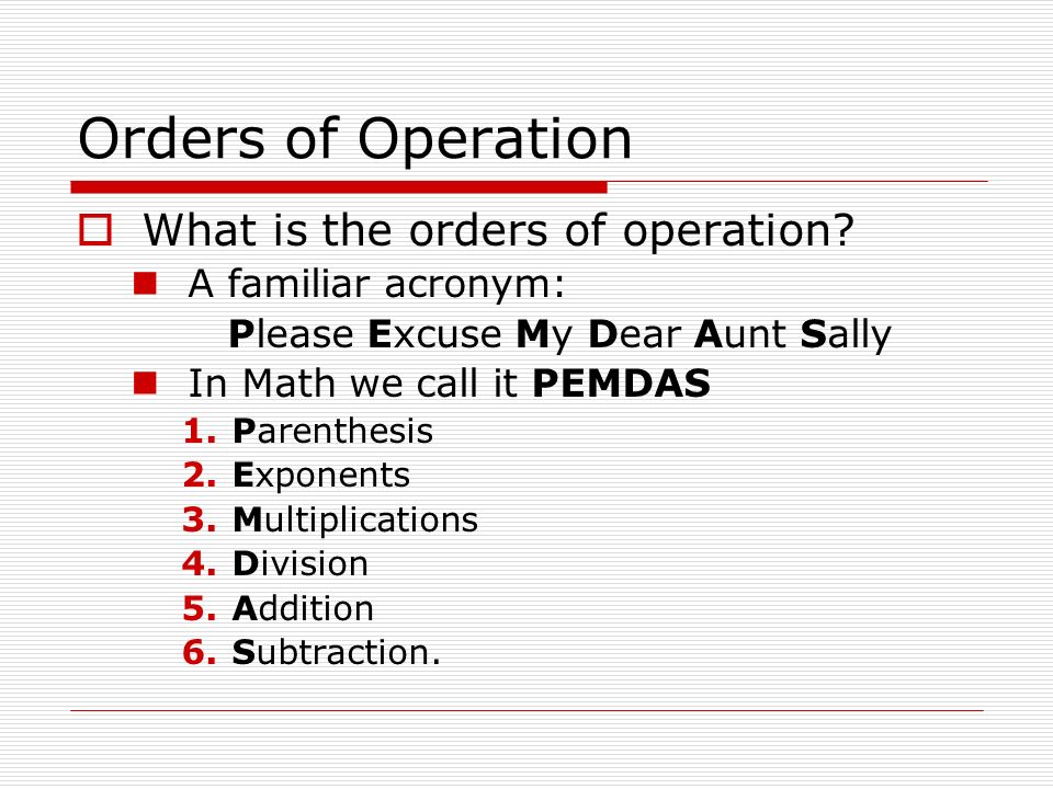 Orders of Operation  What is the orders of operation.