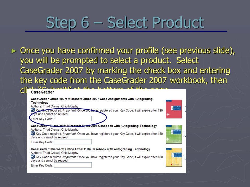 ► Once you have confirmed your profile (see previous slide), you will be prompted to select a product.