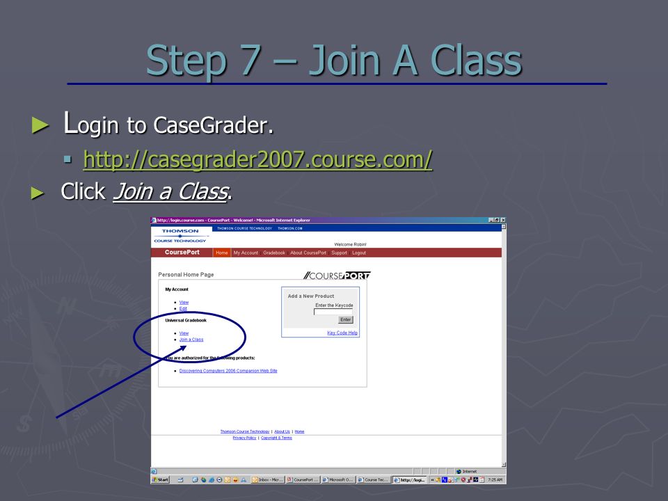 Step 7 – Join A Class ► L ogin to CaseGrader.