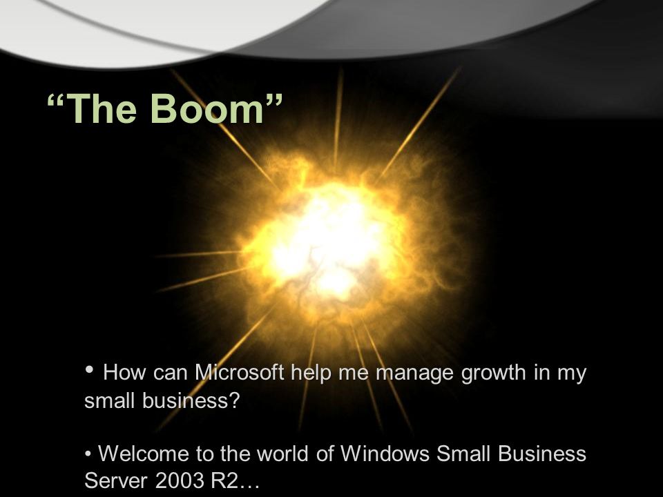 The Boom How can Microsoft help me manage growth in my small business.