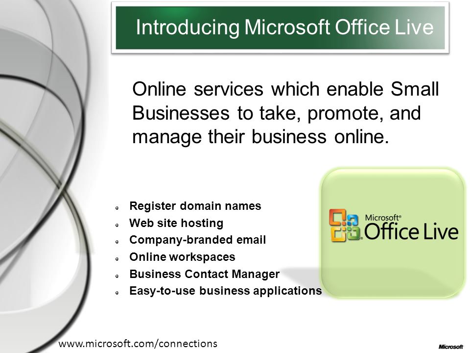 Introducing Microsoft Office Live Online services which enable Small Businesses to take, promote, and manage their business online.