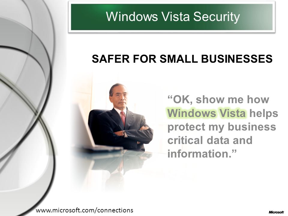 SAFER FOR SMALL BUSINESSES Windows Vista Security