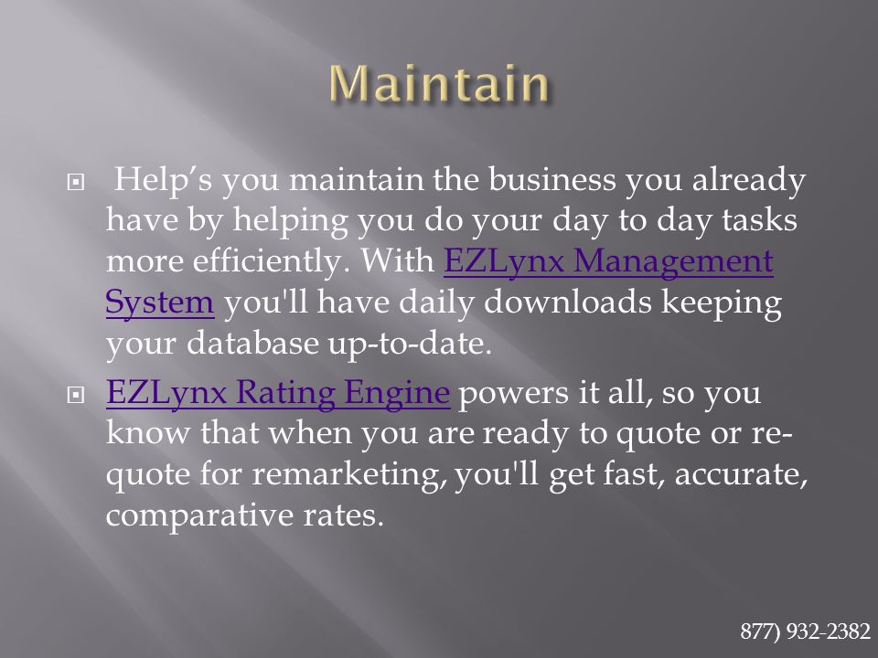  Help’s you maintain the business you already have by helping you do your day to day tasks more efficiently.