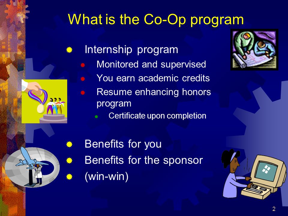 2 2 what is the co op program internship program monitored and supervised you earn academic credits resume enhancing honors program - Computer Science Co Op Resume 2 2 what is the co op program internship program monitored and supervised you earn academic credits resume enhancing honors program - Computer Science Co Op Resume