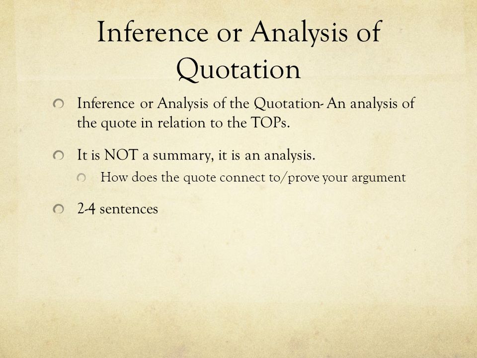 Inference or Analysis of Quotation Inference or Analysis of the Quotation- An analysis of the quote in relation to the TOPs.