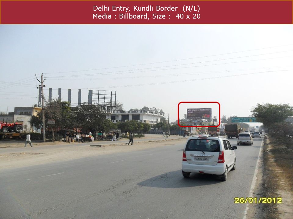 Delhi Entry, Kundli Border (N/L) Media : Billboard, Size : 40 x 20