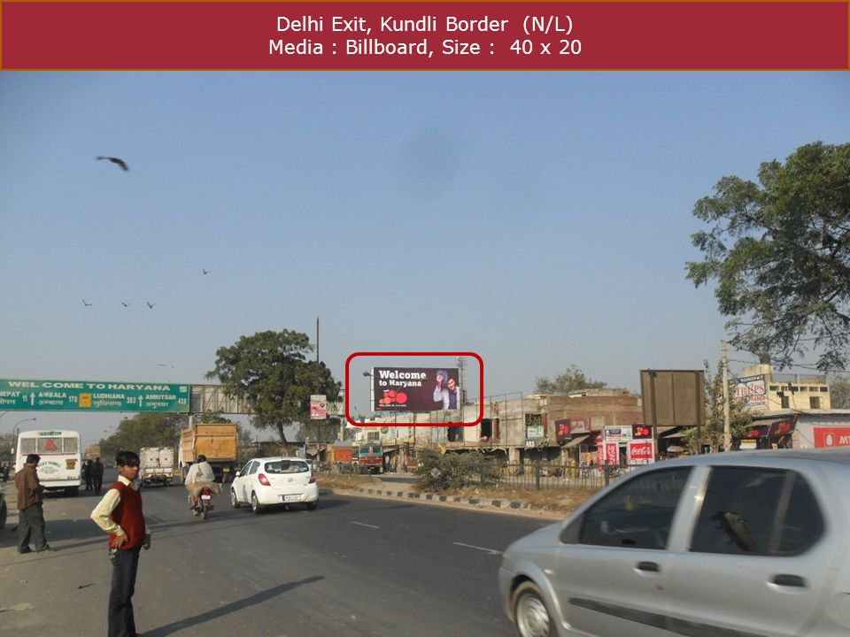 Delhi Exit, Kundli Border (N/L) Media : Billboard, Size : 40 x 20