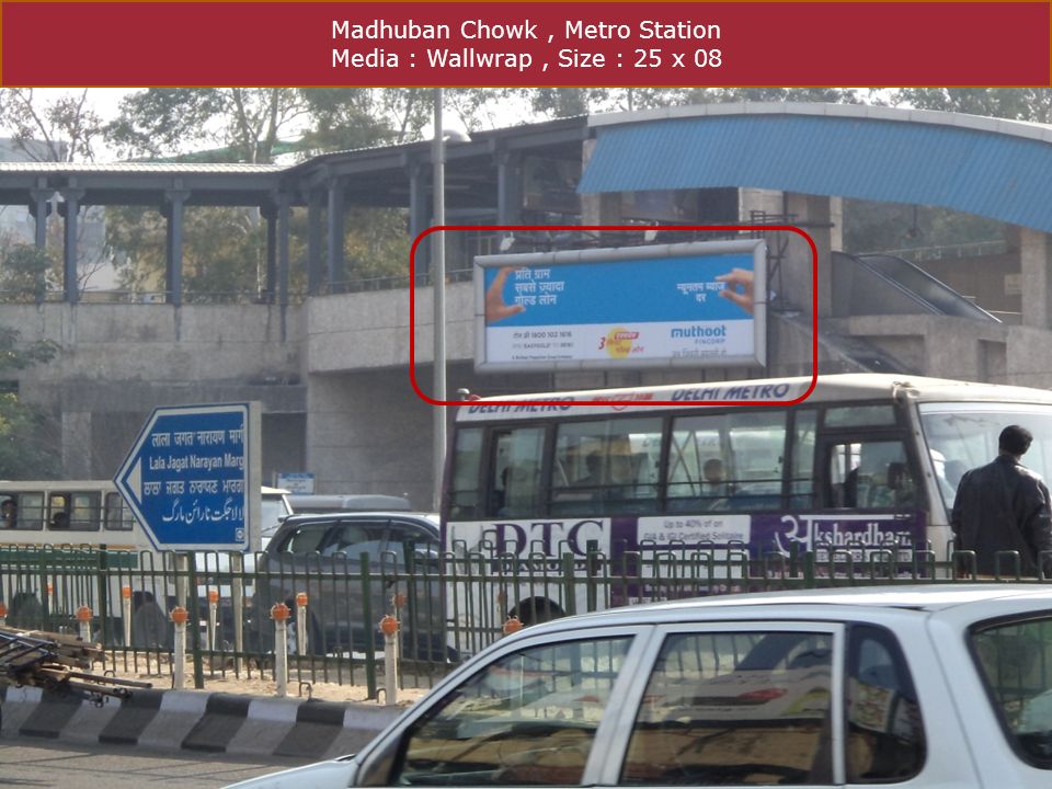 Madhuban Chowk, Metro Station Media : Wallwrap, Size : 25 x 08
