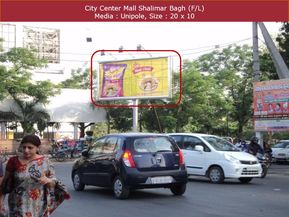 City Center Mall Shalimar Bagh (F/L) Media : Unipole, Size : 20 x 10