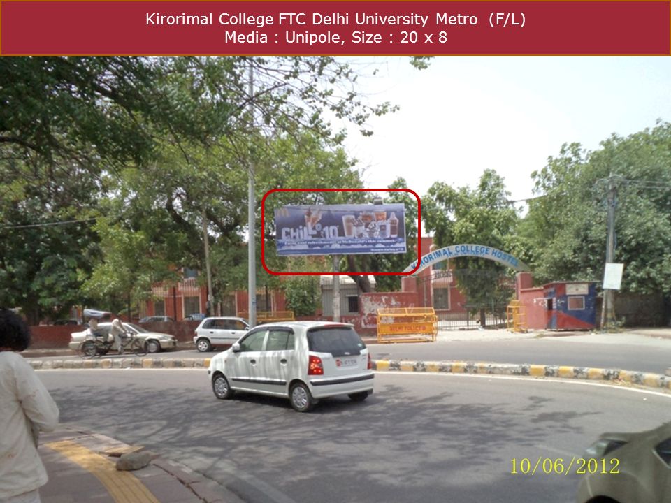 Kirorimal College FTC Delhi University Metro (F/L) Media : Unipole, Size : 20 x 8