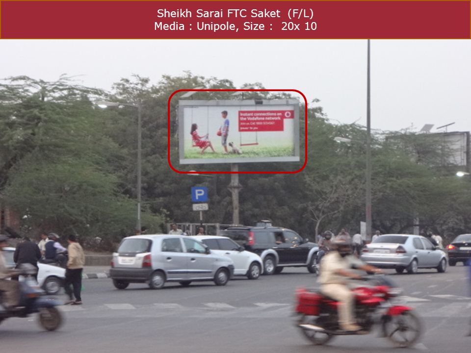 Sheikh Sarai FTC Saket (F/L) Media : Unipole, Size : 20x 10