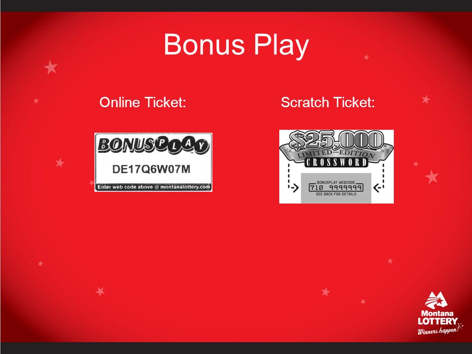 Bonus Play Online Ticket:Scratch Ticket: