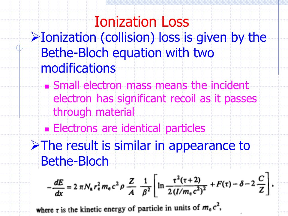 1 Electrons Lose Energy Primarily Through Ionization 2 Ionization