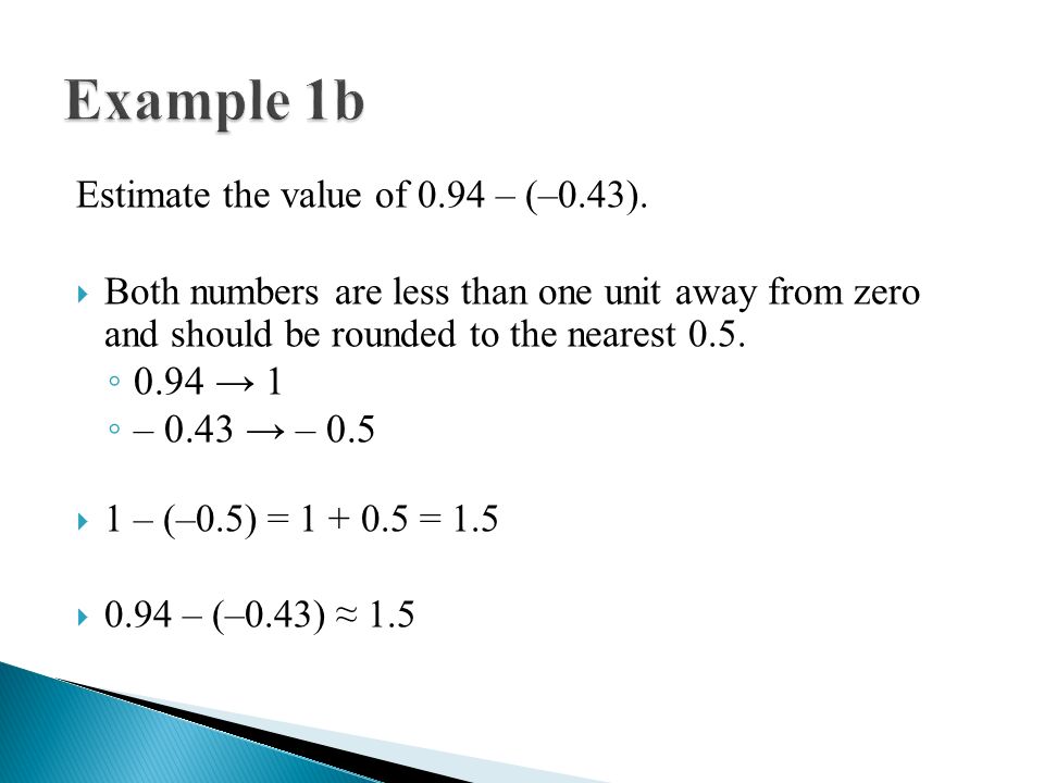 Estimate the value of 0.94 – (–0.43).