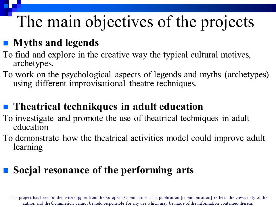 The main objectives of the projects Myths and legends To find and explore in the creative way the typical cultural motives, archetypes.